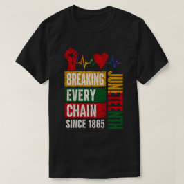 Breaking Every Chain Juneteenth T-Shirt