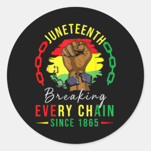 Breaking Every Chain Seit 1865 Frauen Männer Junet Runder Aufkleber
