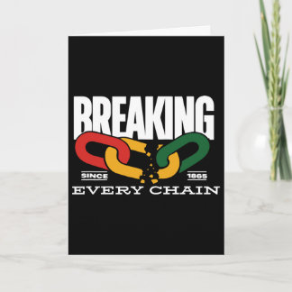 Breaking Every Chain Seit 1865 Juneteenth _2 Karte
