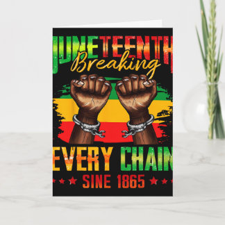 Breaking Every Chain Seit 1865 Juneteenth _3 Karte