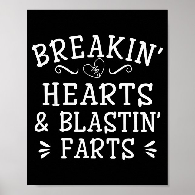Breaking Hearts And Blasting Farts Kids Funny  Poster (Vorne)