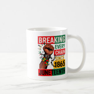 Breaking Jede Kette seit 1865 Juneteenth Black H Kaffeetasse