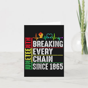 Breaking Jede Kette seit 1865 Juneteenth Black H Karte