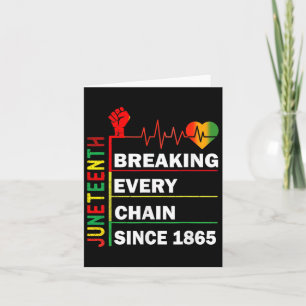Breaking Jede Kette seit 1865 Juneteenth Black H Karte