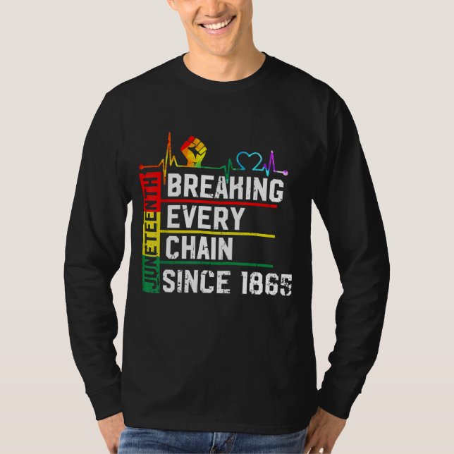 Breaking Jede Kette seit 1865 Juneteenth Black H T-Shirt (Vorderseite)