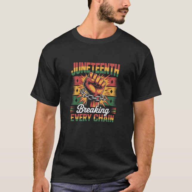 Breaking Jede Kette seit 1865 JuneteenTH T-Shirt (Vorderseite)