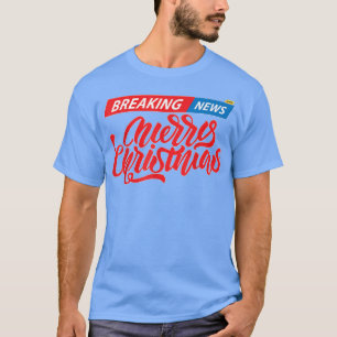 Breaking News Frohe Weihnachten Funny Happy Holida T-Shirt