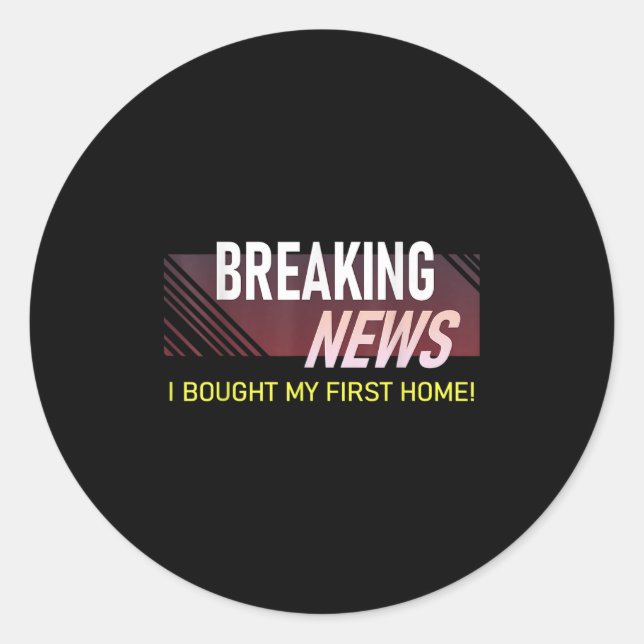 Breaking News I Bought My First Home Housewarming  Runder Aufkleber (Vorderseite)
