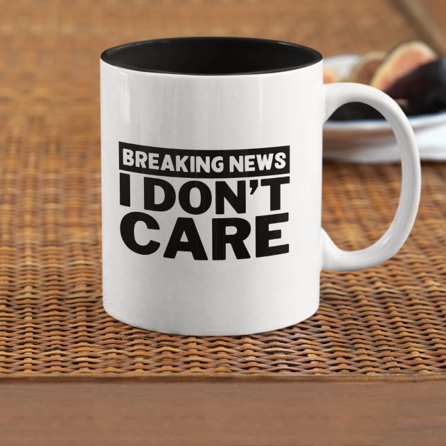 Breaking News I Don't Care Sarcastic Saying Zweifarbige Tasse (Von Creator hochgeladen)