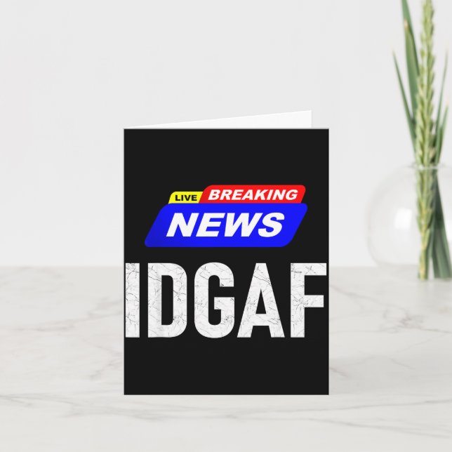 Breaking News I Don't Give A F-uck Idgaf Slang Sar Karte (Vorderseite)