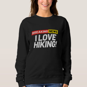 Breaking News Ich kümmere mich darum, dass ich Lie Sweatshirt