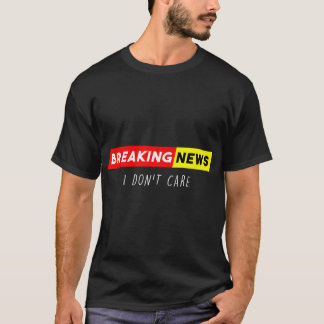 Breaking News Ich mag das lustige, sarkastische Sp T-Shirt