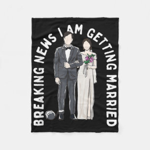 Breaking News Ich werde heiraten Hochzeitsvorschla Fleecedecke