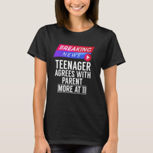 Breaking News Teenager stimmt mit Eltern überein M T-Shirt