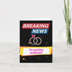 Breaking News werde ich heiraten, um Bride Groo zu Karte