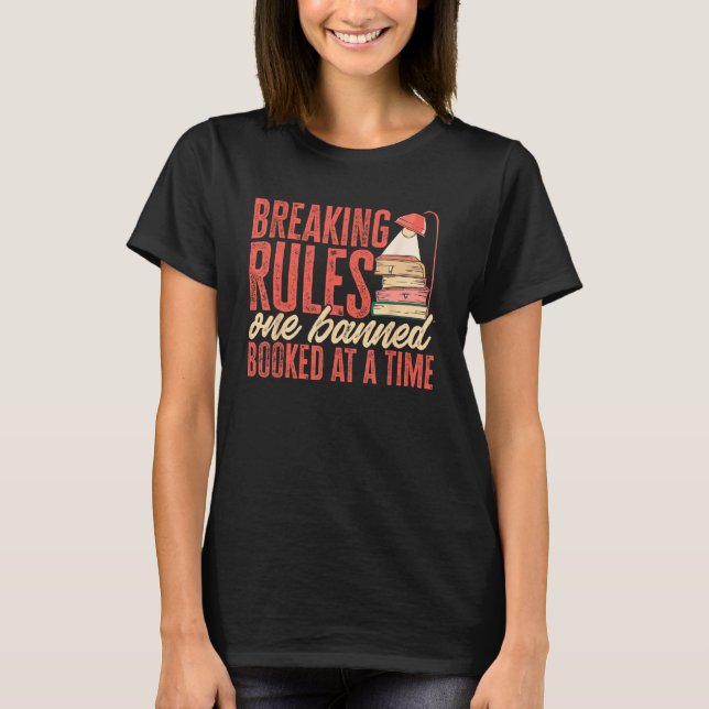Breaking Rules One Banned Book At A Time Banned Bo T-Shirt (Vorderseite)