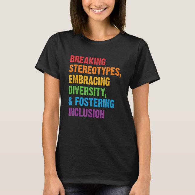 Breaking Stereotypes Embracing Diversity Fostering T-Shirt (Vorderseite)