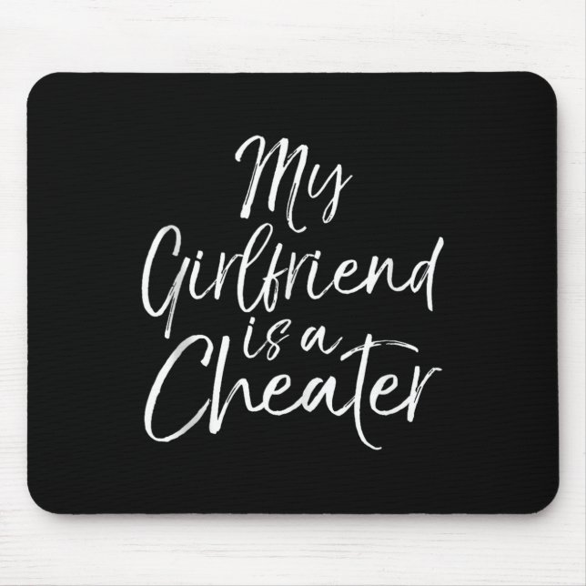 Breakup Gag Gift Cheating Joke My Girlfriend Is A  Mousepad (Vorne)