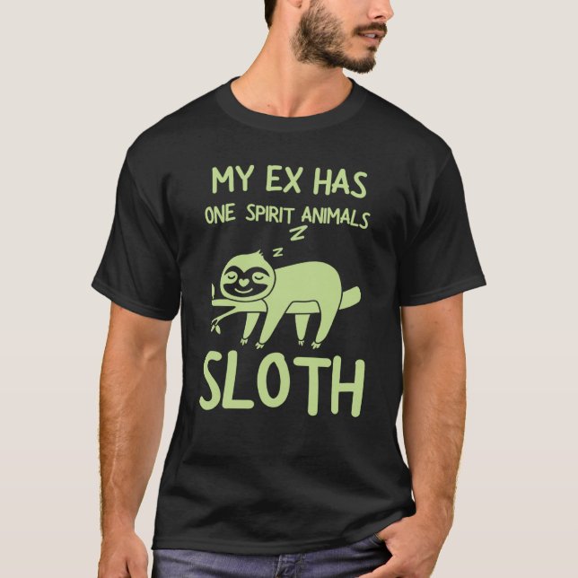 Breakup Saying My Ex Has One Spirit Animal Sloth D T-Shirt (Vorderseite)