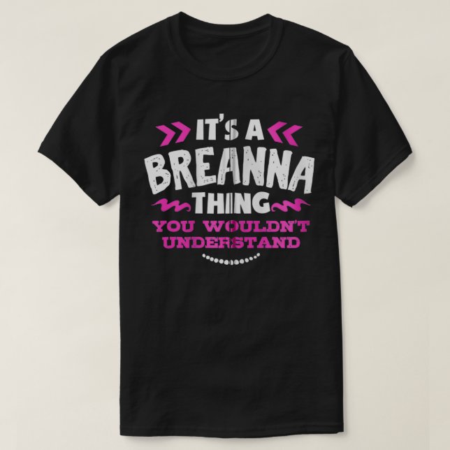 Breanna Personalisierte Geschenke Es ist eine Brea T-Shirt (Design vorne)