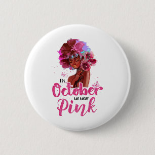 Breast Cancer Awareness In October We Wear Pink Bl Button