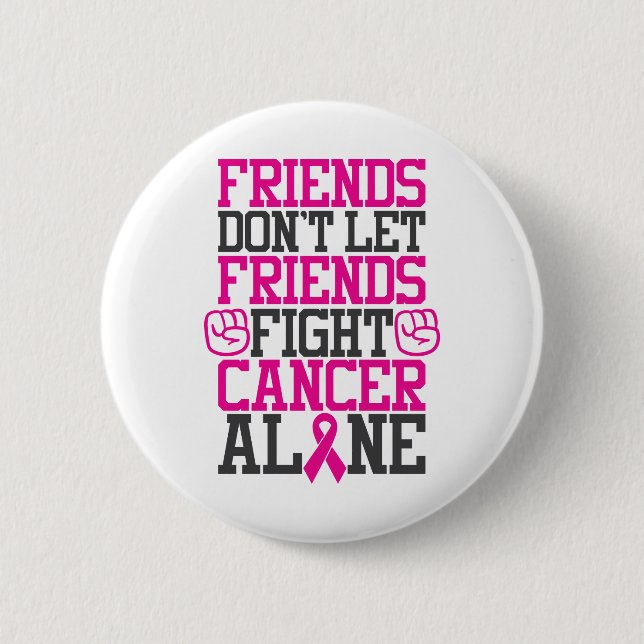 Breast Cancer Friendship Quote | Don't Fight Alone Button (Vorderseite)