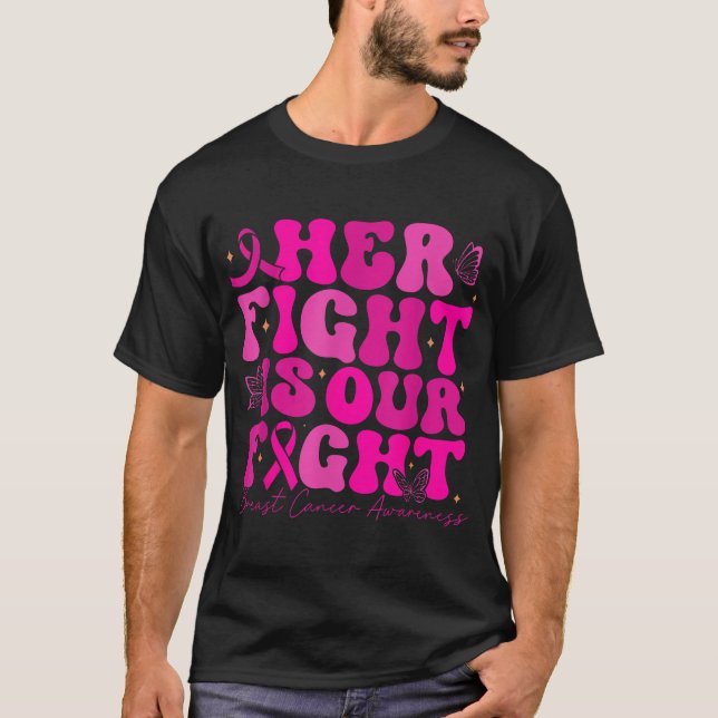 Breast Cancer Her Fight Is Our Fight Breast Cancer T-Shirt (Vorderseite)