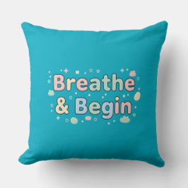 Breathe & Begin Pastel Quote Kissen