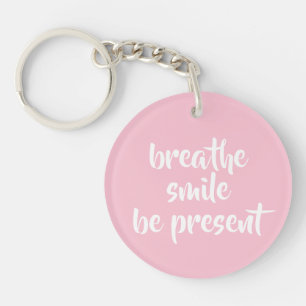 Breathe Smile Be Present Pink Affirmation Citation