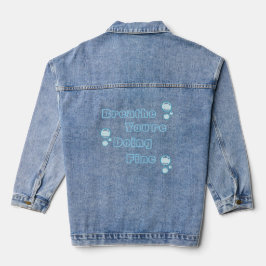 Breathe, You're Doing Fine Denim Jacket Jeansjacke