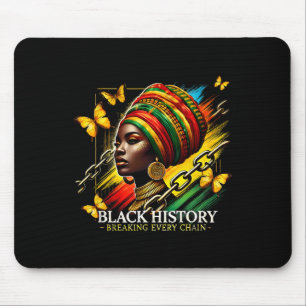Brechen jeder Kette schwarze Geschichte Monat Frau Mousepad