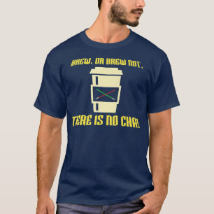 Brechen oder Brechen nicht T-Shirt