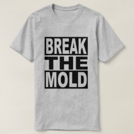 Brechen Sie die Form T-Shirt