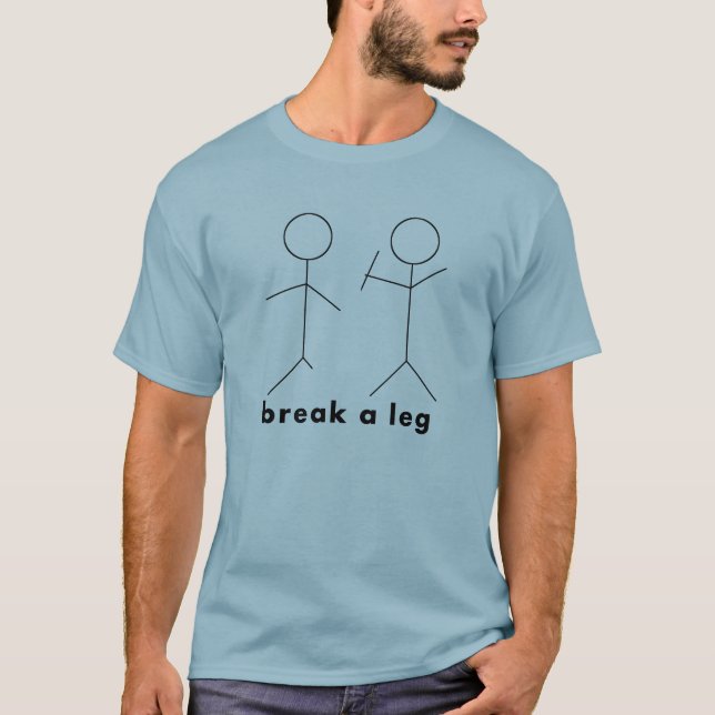 brechen Sie ein Bein T-Shirt (Vorderseite)