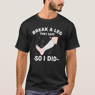 Brechen Sie ein Loch, das sie sagten, also tat ich T-Shirt
