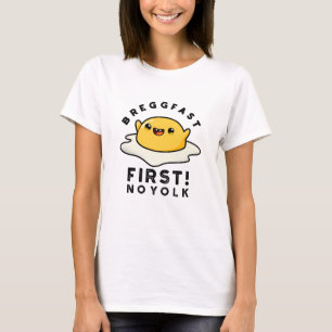 Breggfast First No Yolk Funny Egg Pub T-Shirt