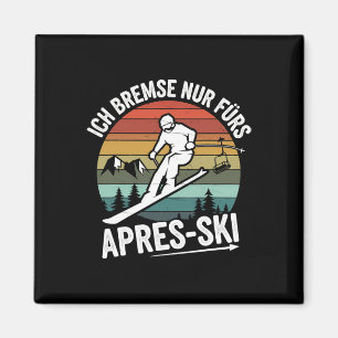 Bremse nur für Apres-Ski Skifahren Ski Ri Magnet