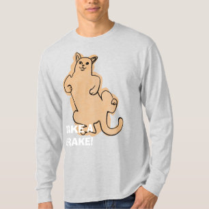 Bremse wie diese Katze! T-Shirt