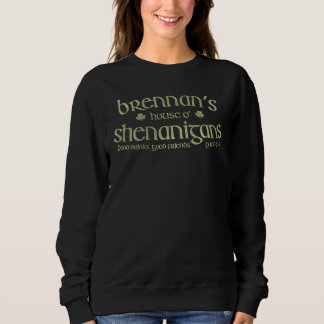 Brennan's House O' Shenanigans Funny Irish Name Sweatshirt