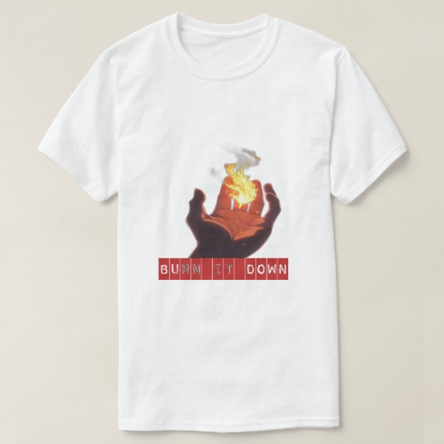 Brenne es nieder T-Shirt (Design vorne)