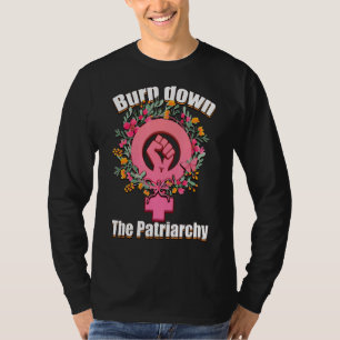Brennen Sie das Patriarchat Weiblichkeit T-Shirt