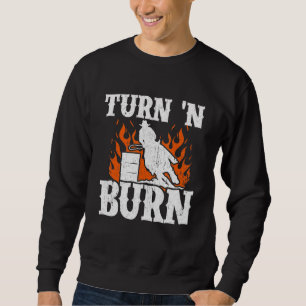 Brennen und Brennen von Barrel Racing Cooler Pferd Sweatshirt