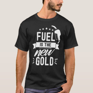 Brennstoff ist die neue Goldpumpe Preise Gas Benzi T-Shirt