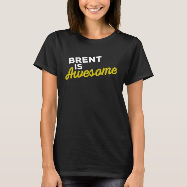 BRENT IS AWESOME Support Team Positive Cheer Fan T-Shirt (Vorderseite)