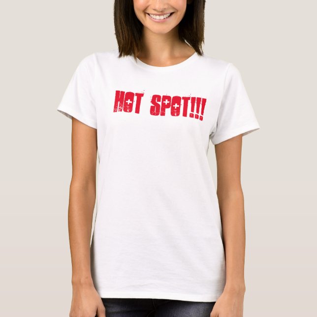 Brenzlige Stelle für heiße Mädchen T-Shirt (Vorderseite)
