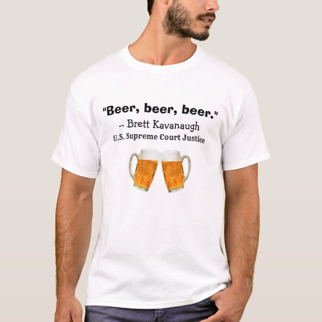Brett Kavanaugh Supreme Court Funny Beer T-Shirt (Vorderseite)