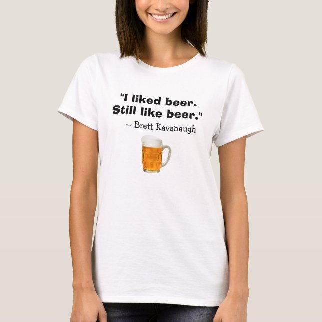 Brett Kavanaugh Supreme Court I Liked Ber T-Shirt (Vorderseite)