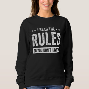 Brettspiel I Ich habe die Regeln gelesen, damit du Sweatshirt