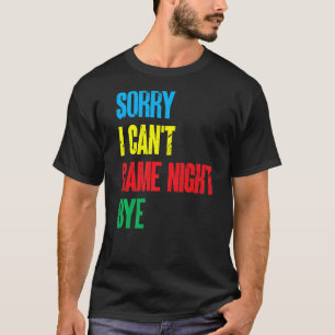 Brettspiele lustig Sorry, dass ich nicht Nacht spi T-Shirt