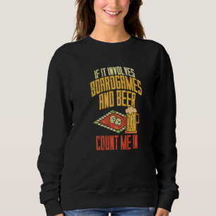 Brettspiele und Bier-I-Board-Spiel 1 Sweatshirt
